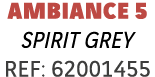 Ambiance 5 Spirit Grey REF: 62001455