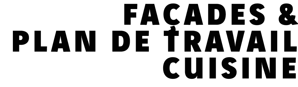 Façades & plan de travail Cuisine